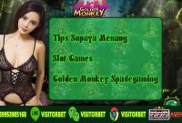 Tips Supaya Menang Slot Games Golden Monkey Spadegaming